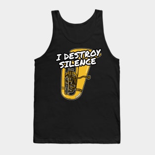 I Destroy Silence Tuba Player Tubaist Brass Musician Tank Top